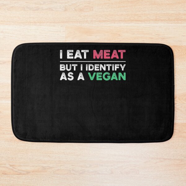 Item preview, I Eat Meat But I Identify As A Vegan Funny Gift  designed and sold by venitamara.