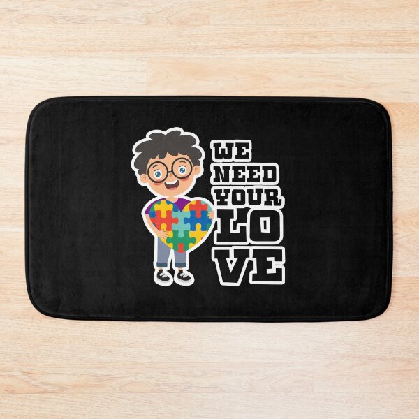 Item preview, We Need Your Love Autism Awareness Gift designed and sold by TTFMerch.