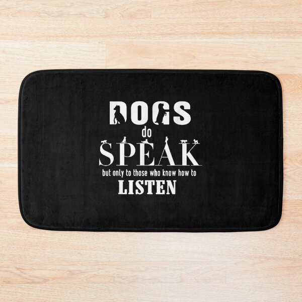 Item preview, Dogs Do Speak But Only To Those Who Know How To Listen  designed and sold by dannareyansh.