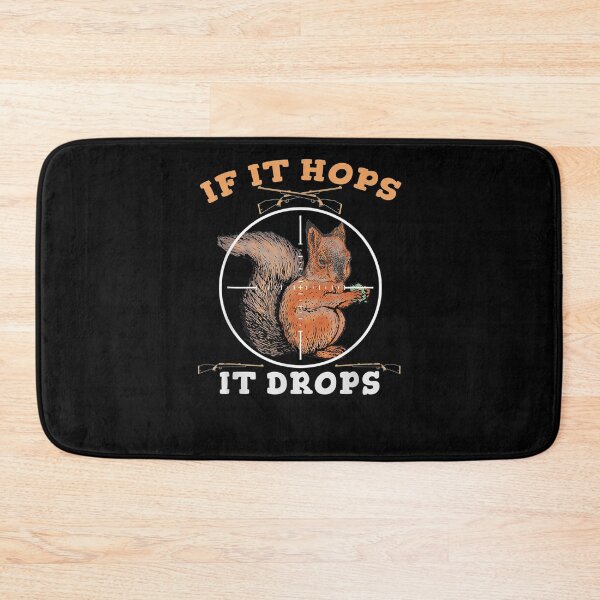 Item preview, If It Hops It Drops Squirrel Hunting Rodent  designed and sold by dannareyansh.