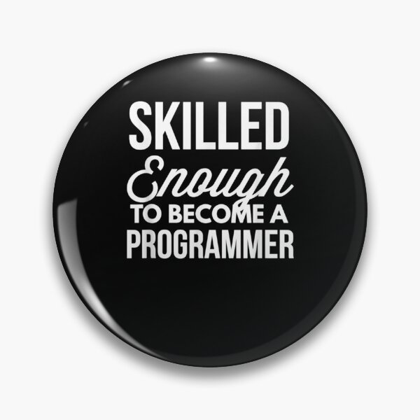 Item preview, Skilled Enough To Become A Programmer Gift  designed and sold by venitamara.