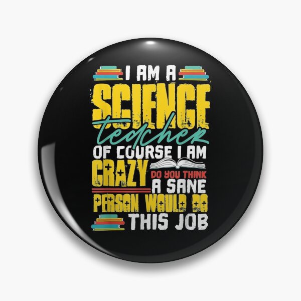 Item preview, I Am A Science Teacher Of Course I Am Crazy Funny Teachers  designed and sold by dannareyansh.