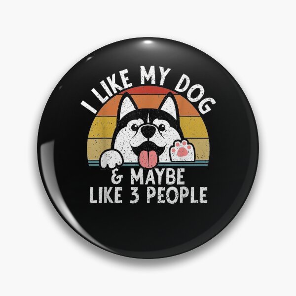 Item preview, I Just Like Dogs And Maybe 3 People Funny Siberian Husky Dog  designed and sold by dannareyansh.