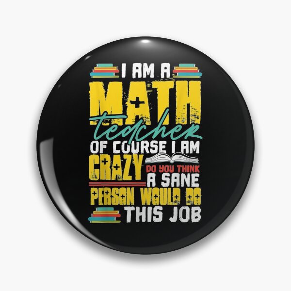 Item preview, I Am A Math Teacher Of Course I Am Crazy Funny Nuts Teachers  designed and sold by dannareyansh.