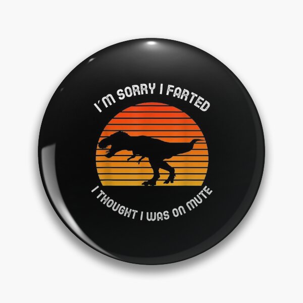 Item preview, I'm Sorry I Farted I Thought I Was On Mute  designed and sold by dannareyansh.