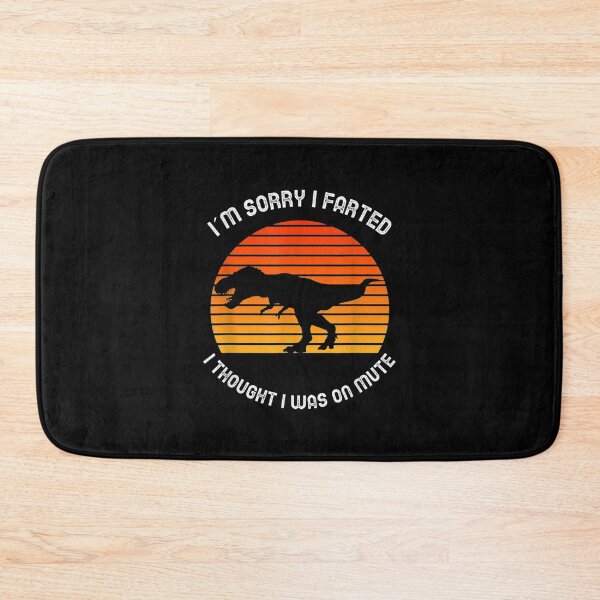 Item preview, I'm Sorry I Farted I Thought I Was On Mute  designed and sold by dannareyansh.