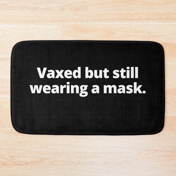 Item preview, Vaxed But Still Wearing A Mask designed and sold by Johan Liebert.