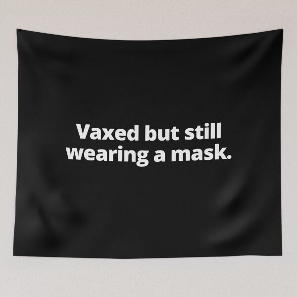 Item preview, Vaxed But Still Wearing A Mask designed and sold by Johan Liebert.
