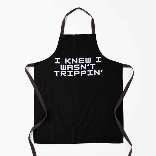 Item preview, I Knew I Wasn't Trippin Funny Trip designed and sold by dannareyansh.