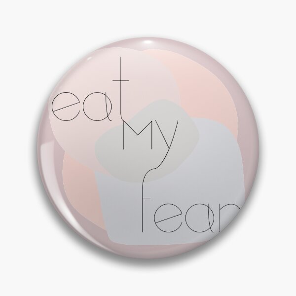 Item preview, Eat My Fear - small but incredibly powerful and impactful words  designed and sold by meraviglioso.