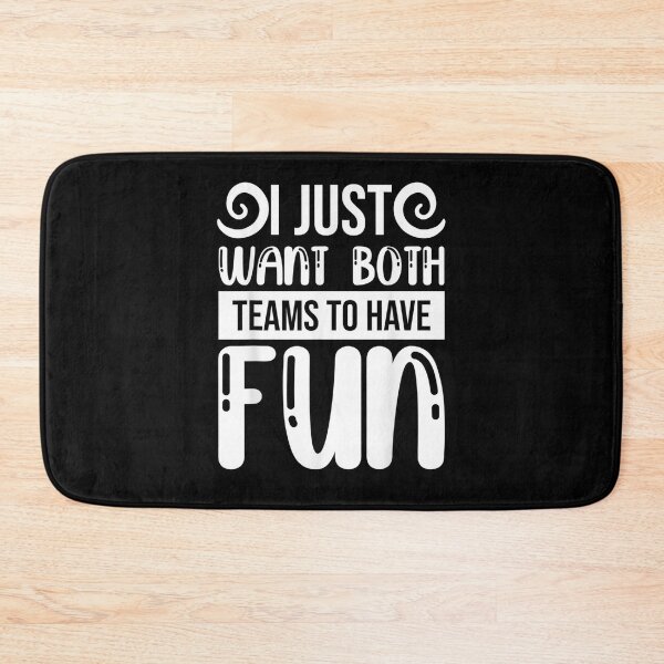 Item preview, I Just Want Both Teams To Have Fun Tailgating Sport Team  designed and sold by dannareyansh.