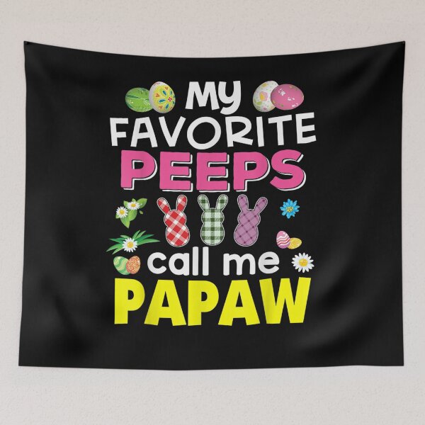 Item preview, My Favorite Peeps Call Me Papaw Bunny Family Egg Hunt Love  designed and sold by dannareyansh.