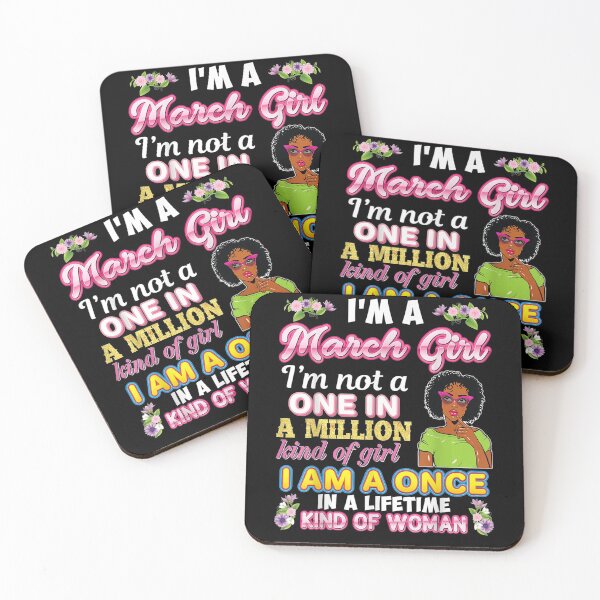 Item preview, I'm A March Girl Not One In Million Kind Of Girl Birthday  designed and sold by dannareyansh.
