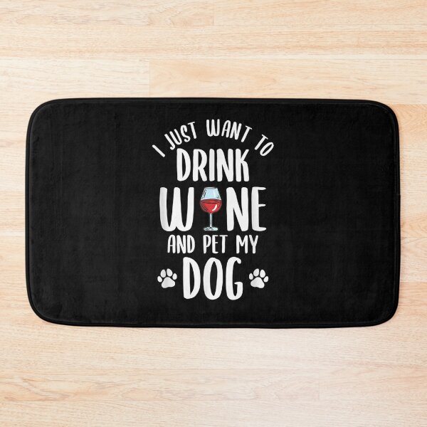 Item preview, I Just Want To Drink Wine And Pet My Dog Funny Pet Lover  designed and sold by dannareyansh.