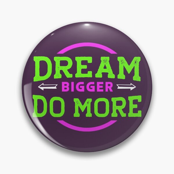 Item preview, Dream Bigger, Do More designed and sold by GeeHanz.