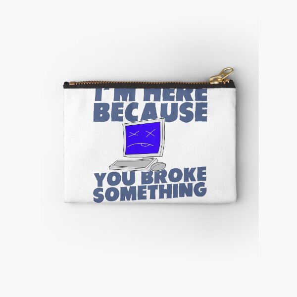 Item preview, I'm Here Because You Broke Something designed and sold by dived.