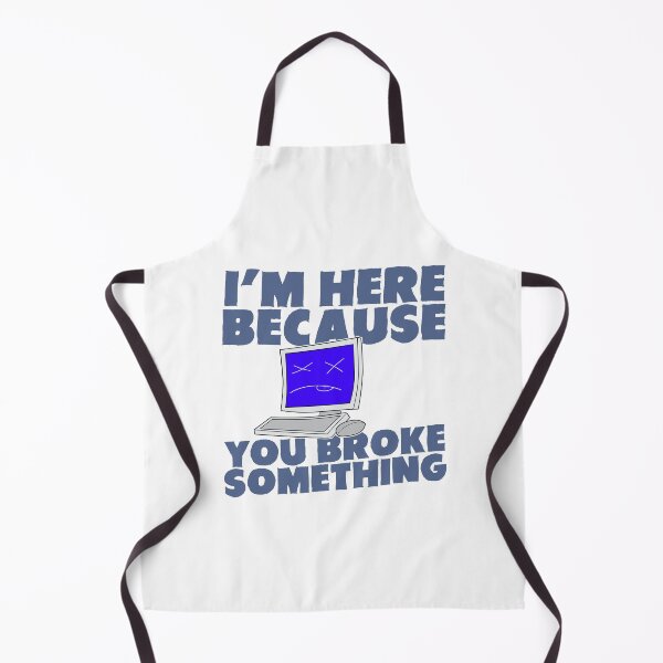 Item preview, I'm Here Because You Broke Something designed and sold by dived.