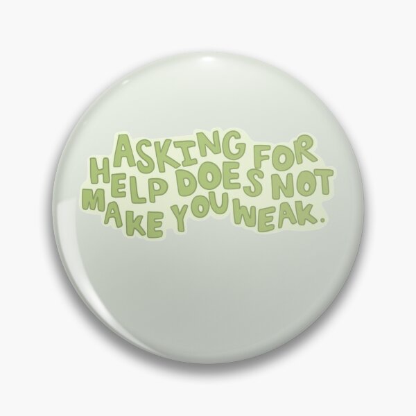 Item preview, asking for help does not make you weak designed and sold by e-steinman15.