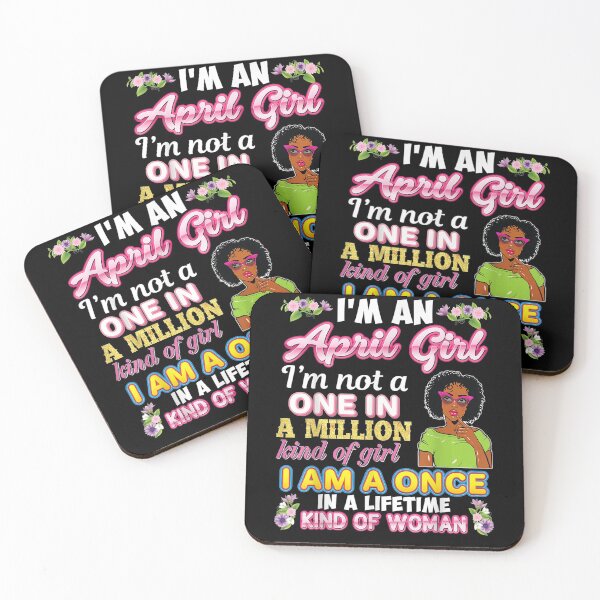 Item preview, I'm A April Girl Not One In Million Kind Of Girl Birthday  designed and sold by dannareyansh.