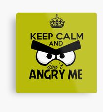 Don't Angry Me Metal Print