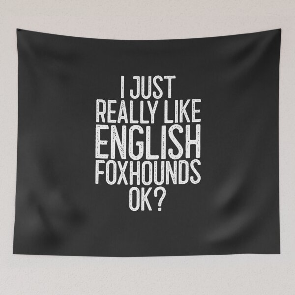 Item preview, I Just Really Like English Foxhounds Ok Dog Lover Gift designed and sold by EricJP.