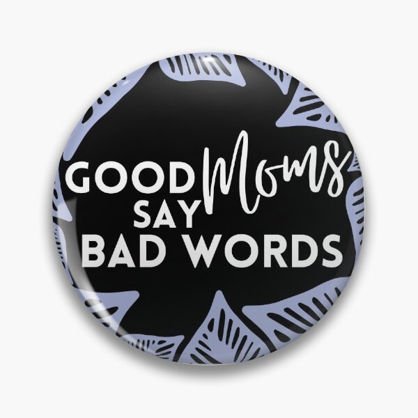 Item preview, Cool Good Moms Say Bad Words Design designed and sold by MoninasArt.