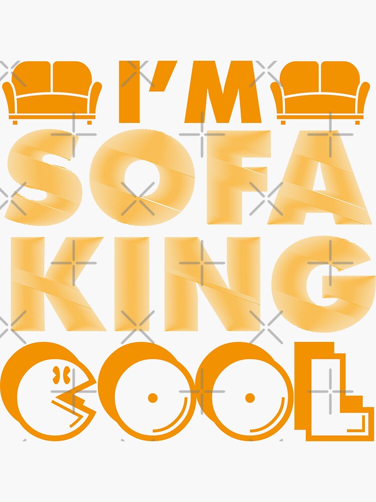" The king of Sofa Cool " Sticker by edhie815 Redbubble