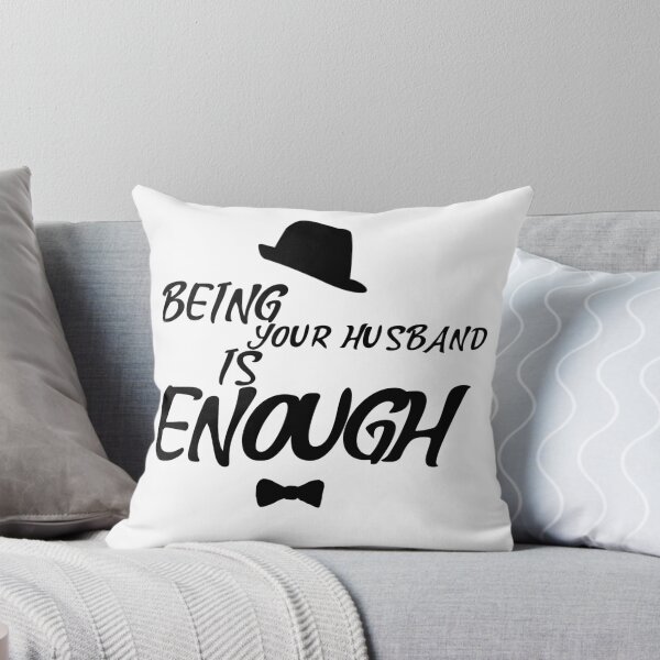 Item preview, Being Your Husband Is Enough (Dark) designed and sold by AbsurdlyEpic.