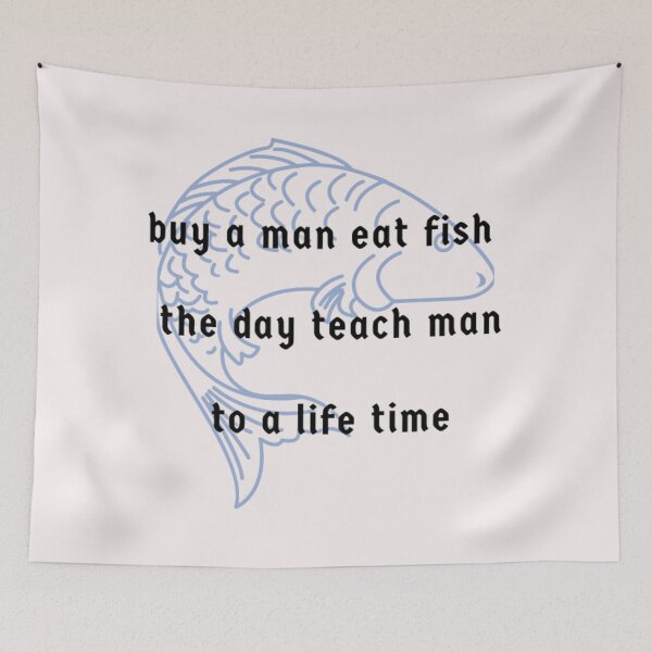 Item preview, Buy A Man Eat Fish The Day Teach Man To A Life Time designed and sold by DigitalSantino.