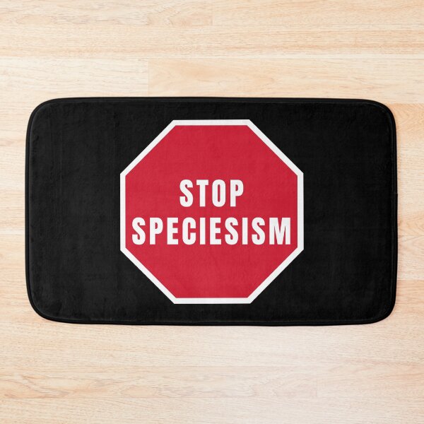 Item preview, Stop Speciesism | Animal Rights | Veganism | Activism designed and sold by EarlessPierre.