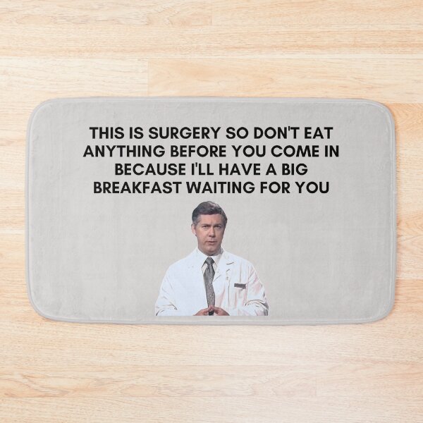 Item preview, 30 Rock - Dr Leo Spaceman - This is surgery so dont eat anything before you come in because Ill have a big breakfast waiting for you designed and sold by LeoSpaceman.
