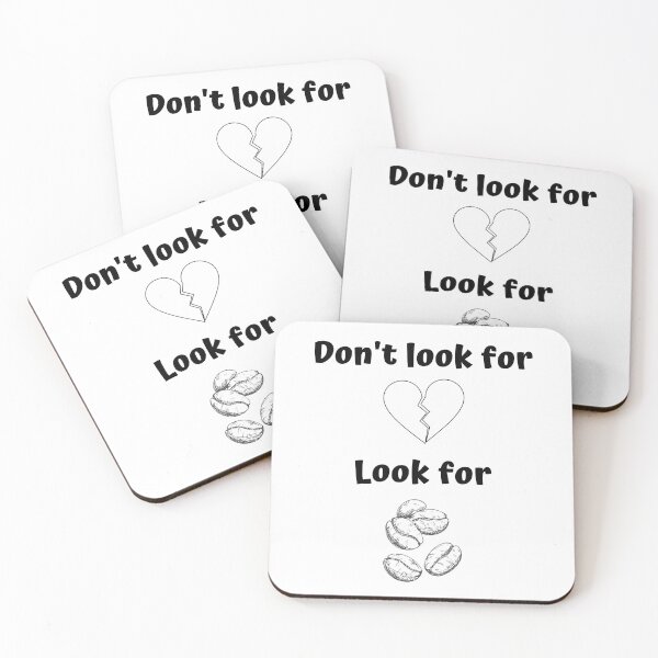 Item preview, Don't look for love look for coffee designed and sold by Zs Photo.