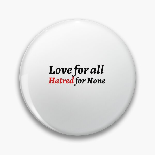 Item preview, Love for All.....Hatred for None designed and sold by SPF14.