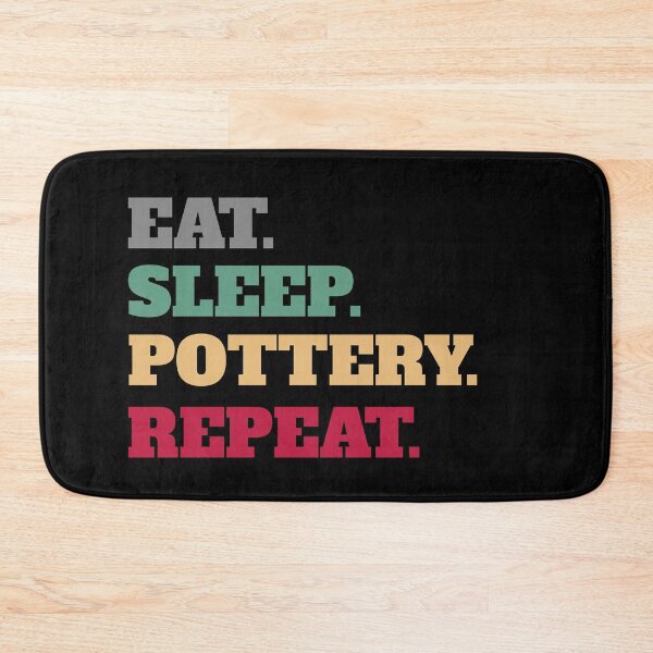 Item preview, Eat Sleep Pottery Ceramics Repeat designed and sold by Salvadax.
