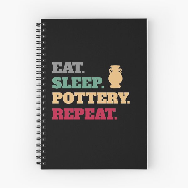 Item preview, Eat Sleep Pottery Clay Repeat designed and sold by Salvadax.