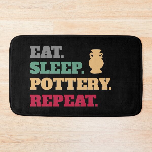 Item preview, Eat Sleep Pottery Clay Repeat designed and sold by Salvadax.