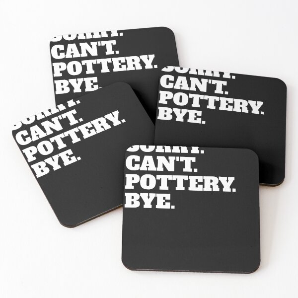 Item preview, Funny Sorry Can't Pottery Bye designed and sold by Salvadax.