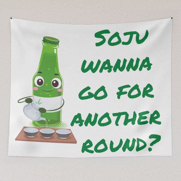 Item preview, Soju wanna go for another round designed and sold by KeleCo.