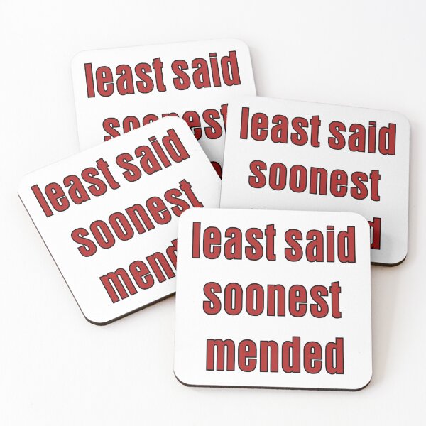 Item preview, Apropos of nothing: least said soonest mended designed and sold by halibutgoatramb.