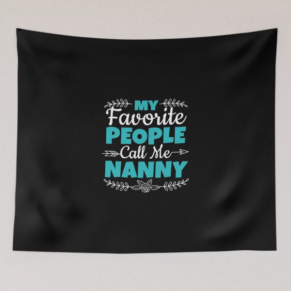 Item preview, My Favorite People Call Me Nanny designed and sold by chezeva.