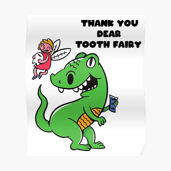 "Dino dinosaur TRex Tyrannosaurus tooth gap tooth fairy joke" Poster
