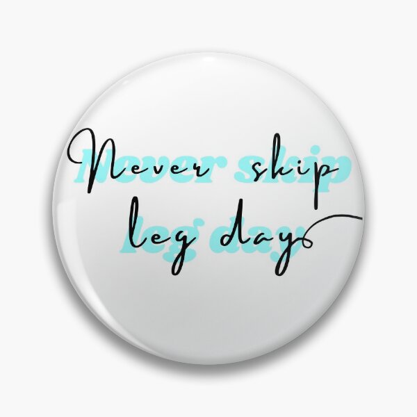 Item preview, Never skip leg day blue. Fitness freak quotes designed and sold by soniaaseguin.