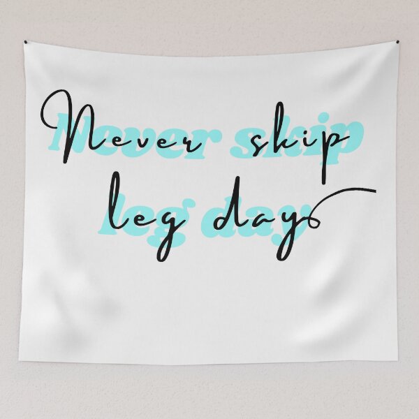 Item preview, Never skip leg day blue. Fitness freak quotes designed and sold by soniaaseguin.