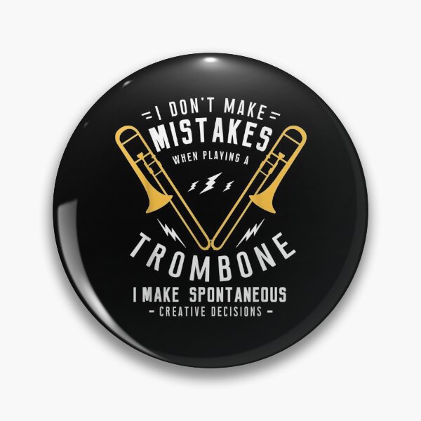 Item preview, I Don't Make Mistakes When Playing A Trombone Musician Gift  designed and sold by rubysheila.