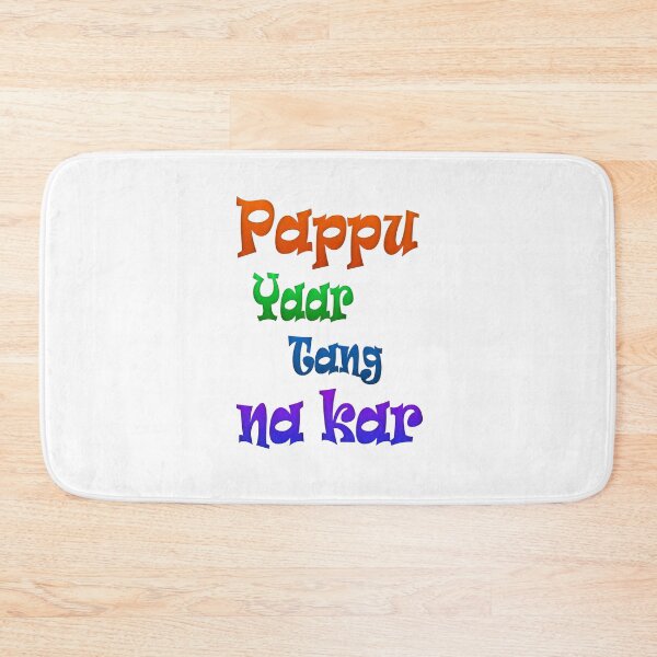 Item preview, Pappu yaar tang na kar designed and sold by ray-day.