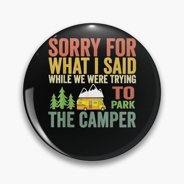 Item preview, Sorry For What I Said While Parking The Camper Rv Gift  designed and sold by rubysheila.