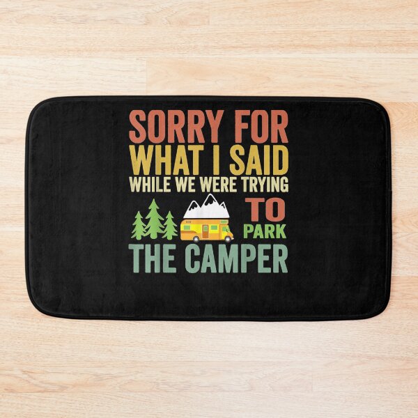 Item preview, Sorry For What I Said While Parking The Camper Rv Gift  designed and sold by rubysheila.