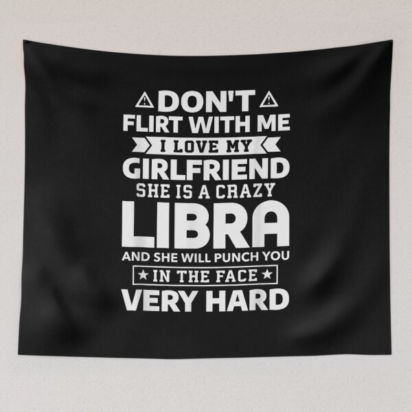 Item preview, Mens Don't Flirt With Me I Love My Libra Girlfriend Horoscope Gift  designed and sold by rubysheila.