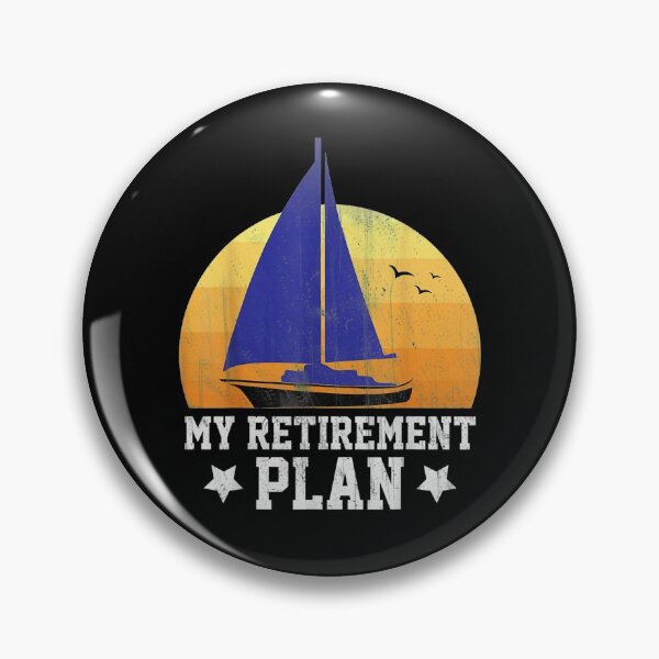 Item preview, My Retirement Plan Is Sailing Gift  designed and sold by rubysheila.