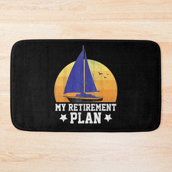 Item preview, My Retirement Plan Is Sailing Gift  designed and sold by rubysheila.